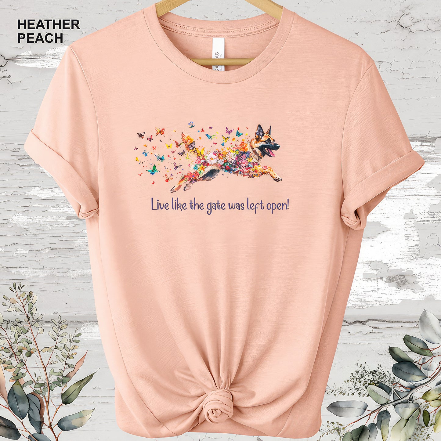German Shepherd 'Live like the gate was left open' #2 T shirt