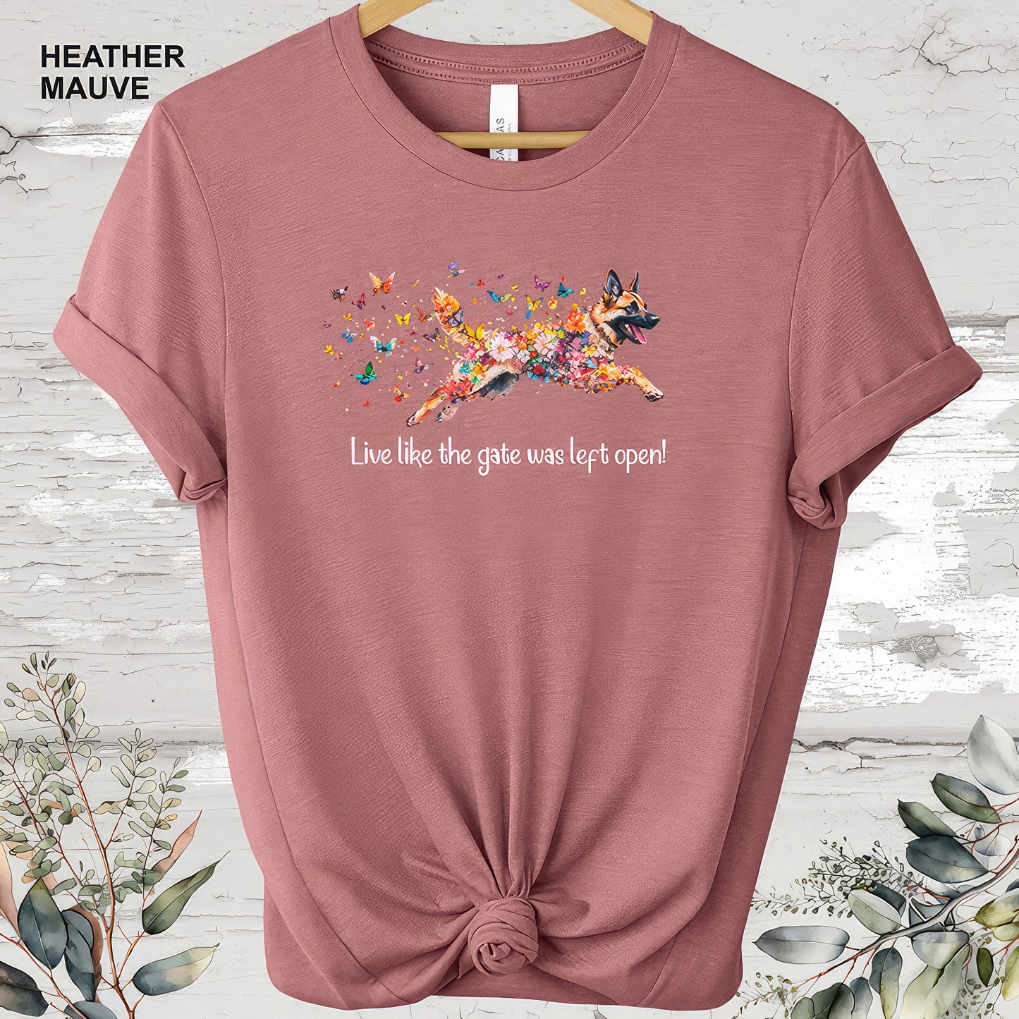 German Shepherd 'Live like the gate was left open' #2 T shirt
