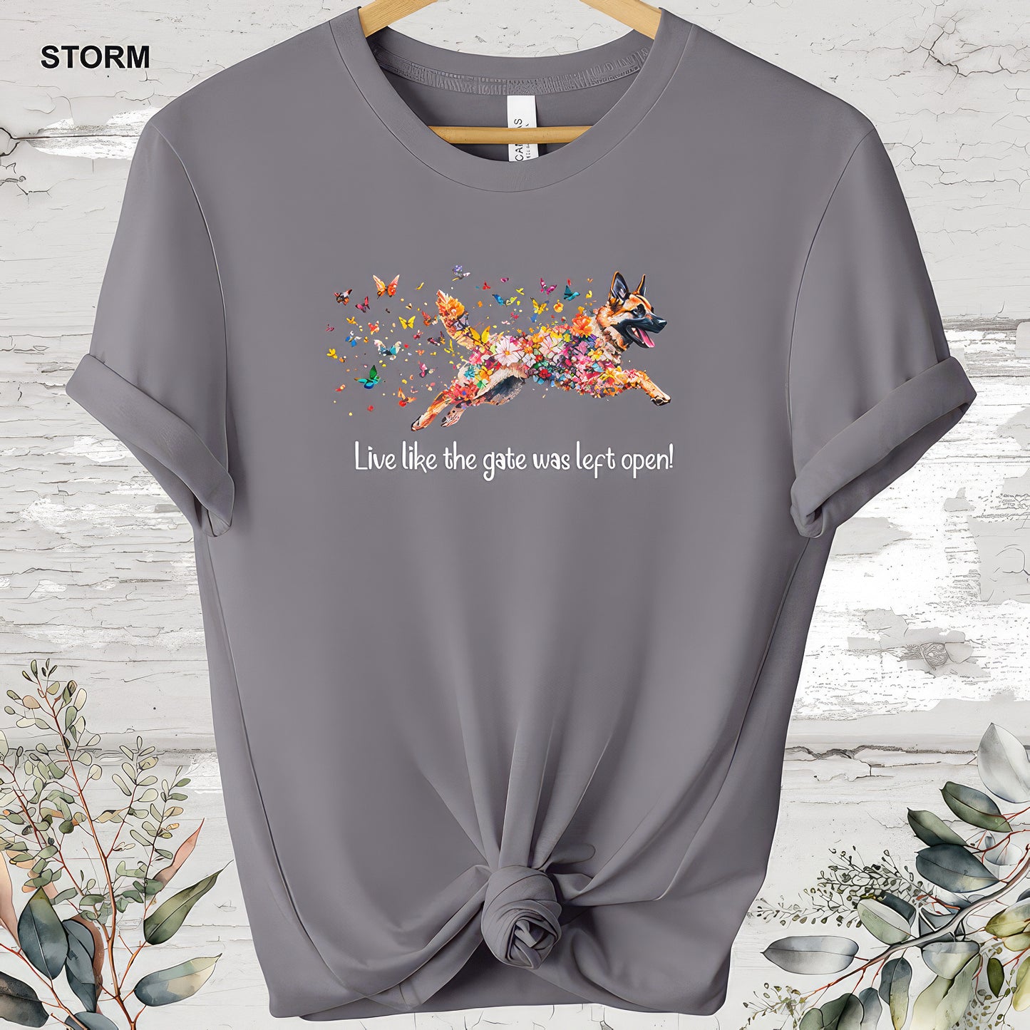 German Shepherd 'Live like the gate was left open' #2 T shirt