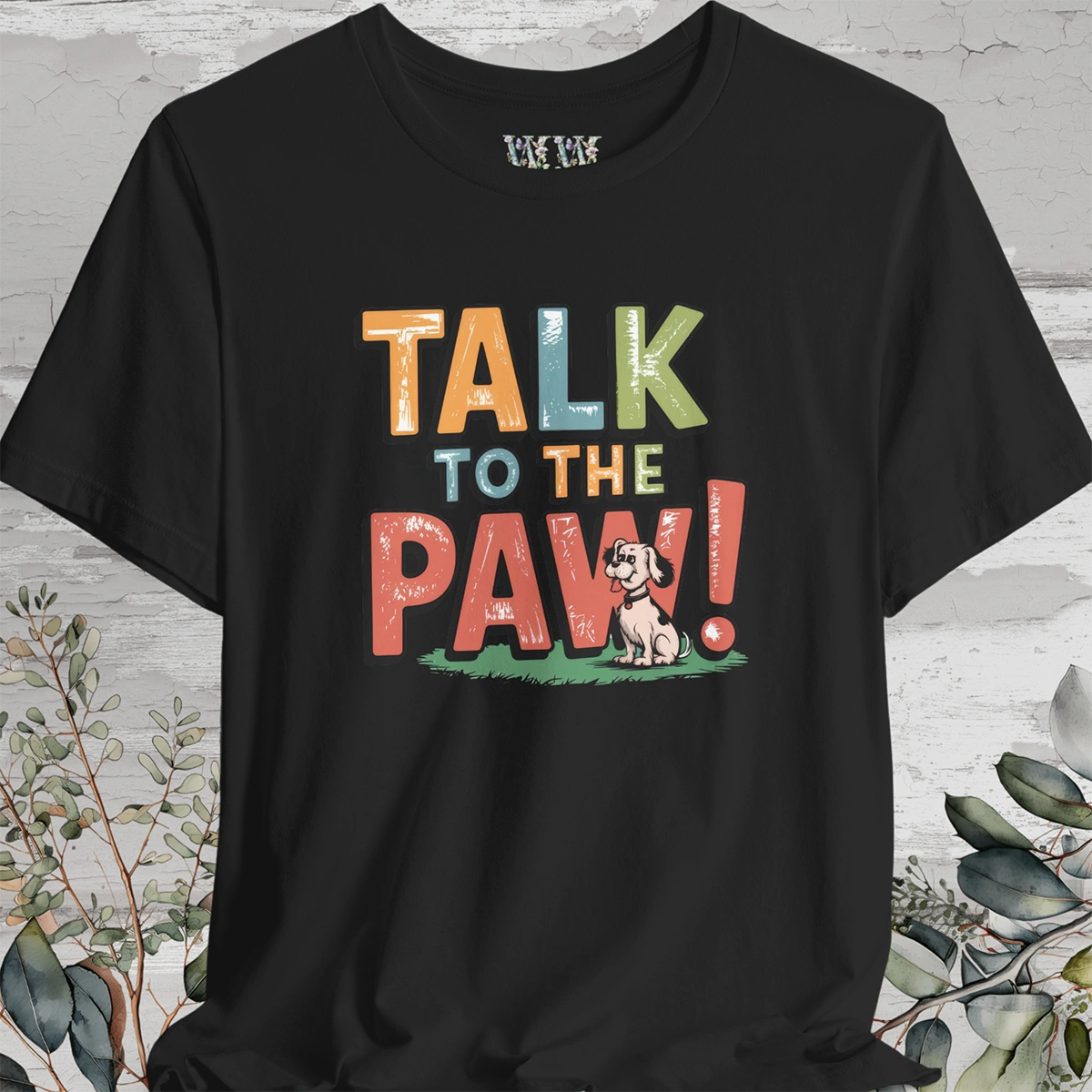 Talk to the Paw Unisex T shirt