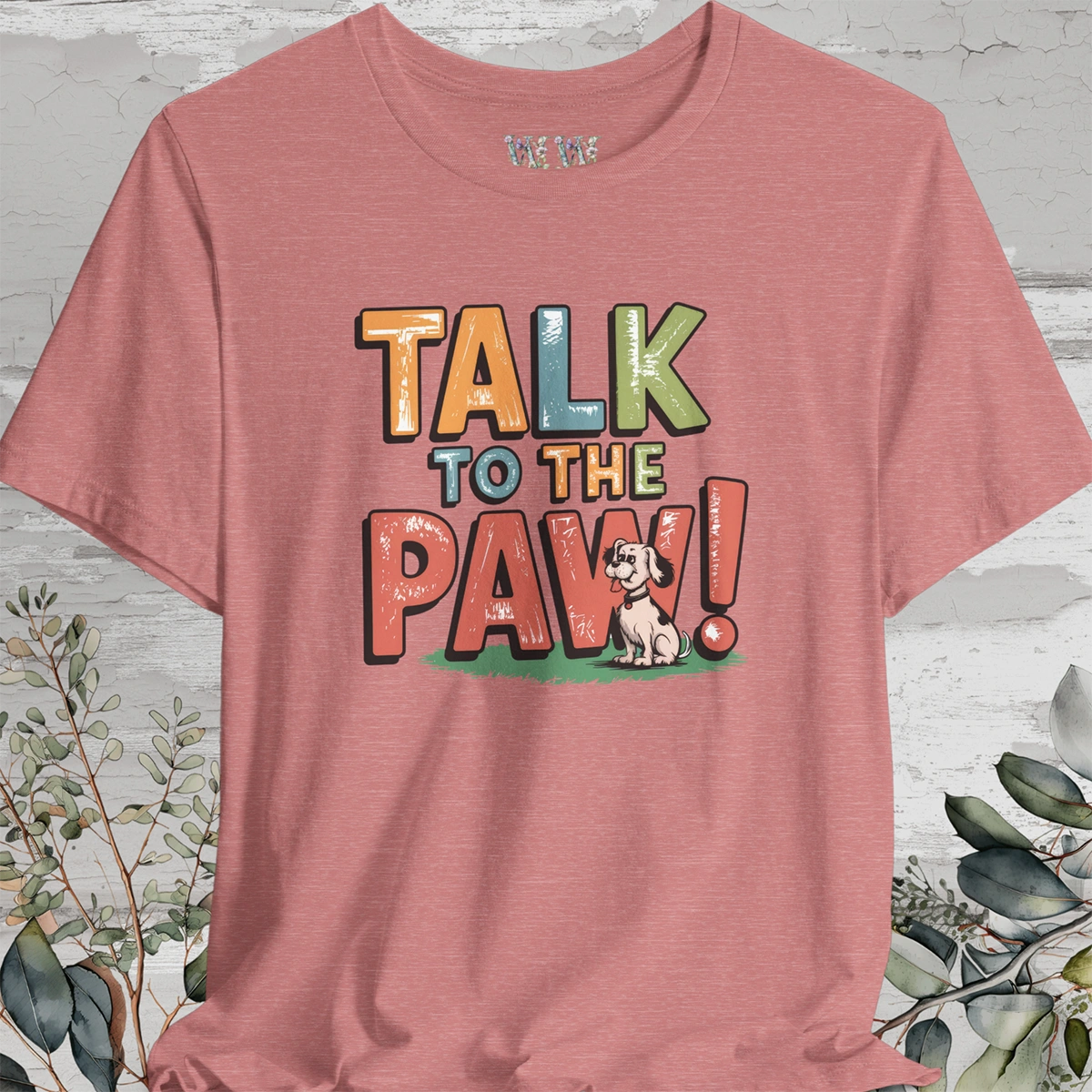 Talk to the Paw Unisex T shirt