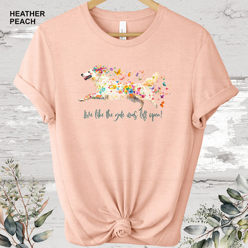 White Shepherd 'Live like the gate was left open' #1 T shirt