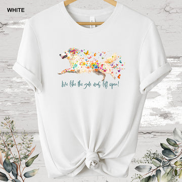 White Shepherd 'Live like the gate was left open' #1 T shirt