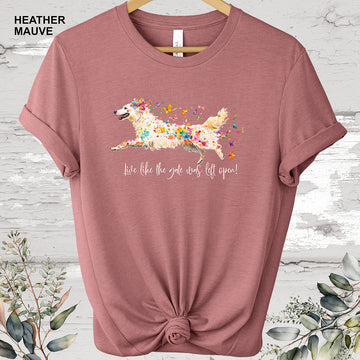 White Shepherd 'Live like the gate was left open' #1 T shirt
