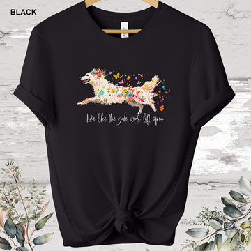 White Shepherd 'Live like the gate was left open' #1 T shirt