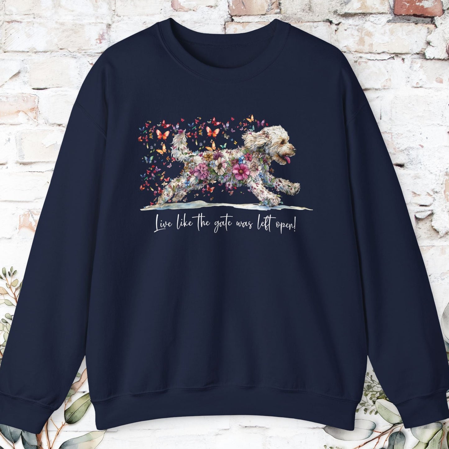 Labradoodle #2 Live like the gate was left open. Personalised Sweatshirt
