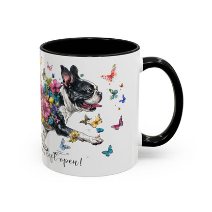 Boston Terrier #2 Live like the gate was left open, Accent Mugs, 11oz