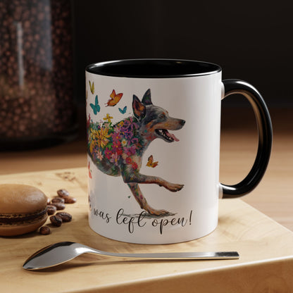 Australian Cattle Dog “Live like the gate was left open" Accent Mugs, 11oz