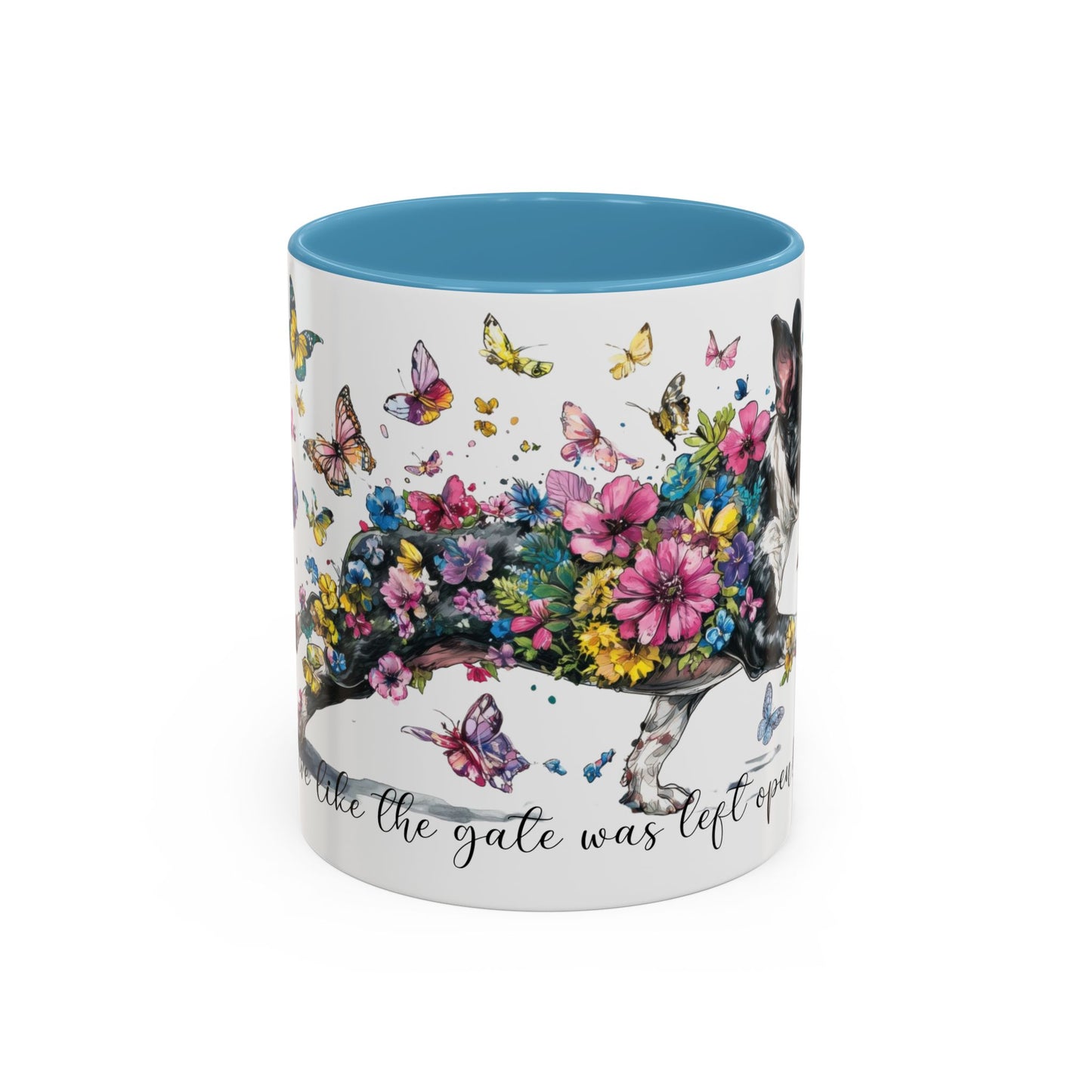 Boston Terrier #2 Live like the gate was left open, Accent Mugs, 11oz