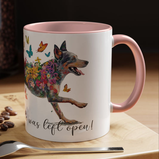 Australian Cattle Dog “Live like the gate was left open" Accent Mugs, 11oz