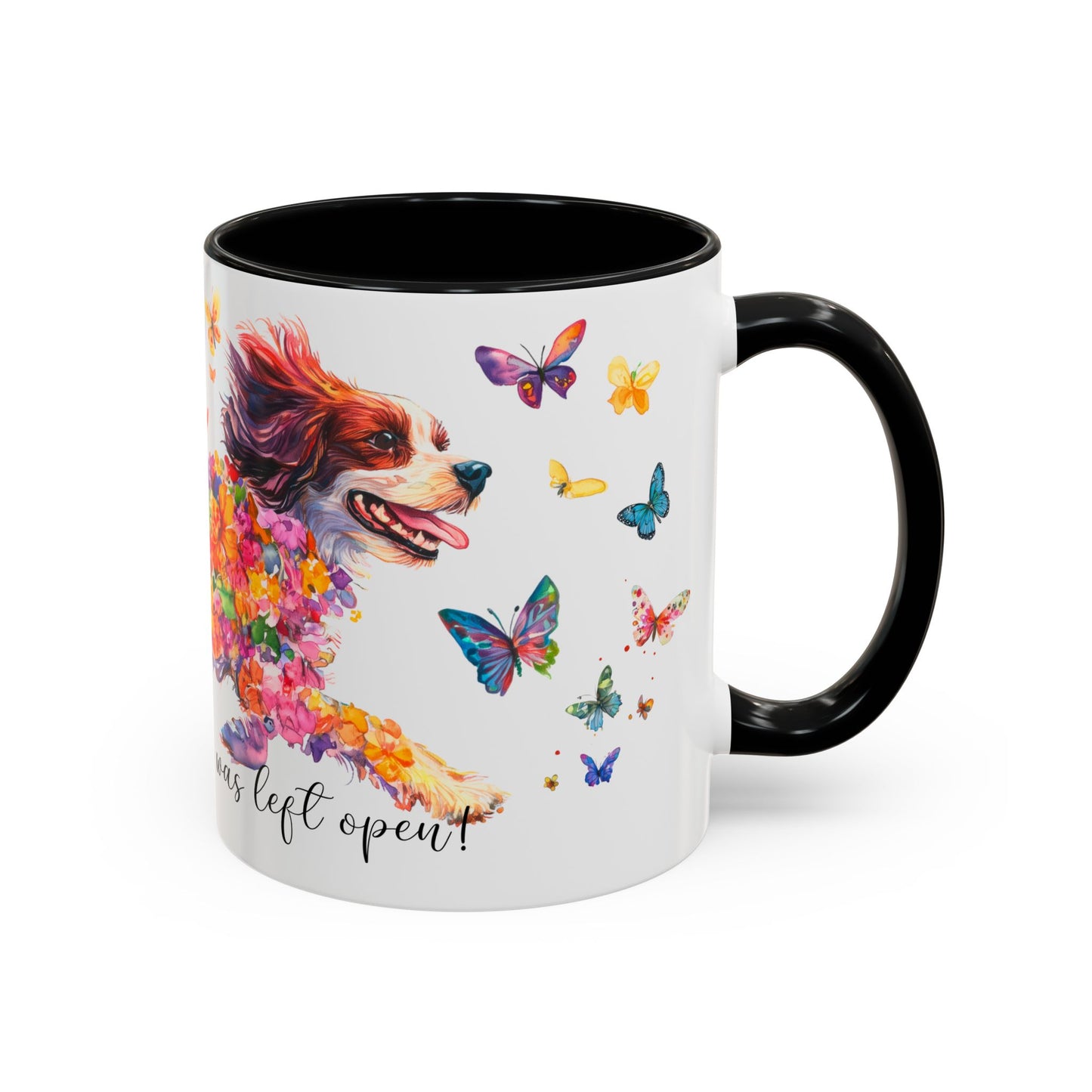 CAVALIER KING CHARLES live like the gate was left open colourful Mugs, 11oz
