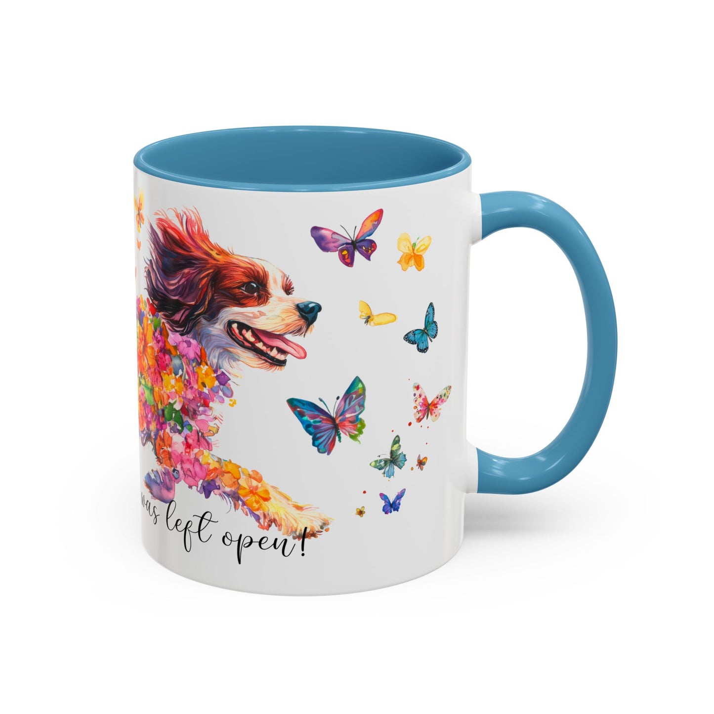 CAVALIER KING CHARLES live like the gate was left open colourful Mugs, 11oz