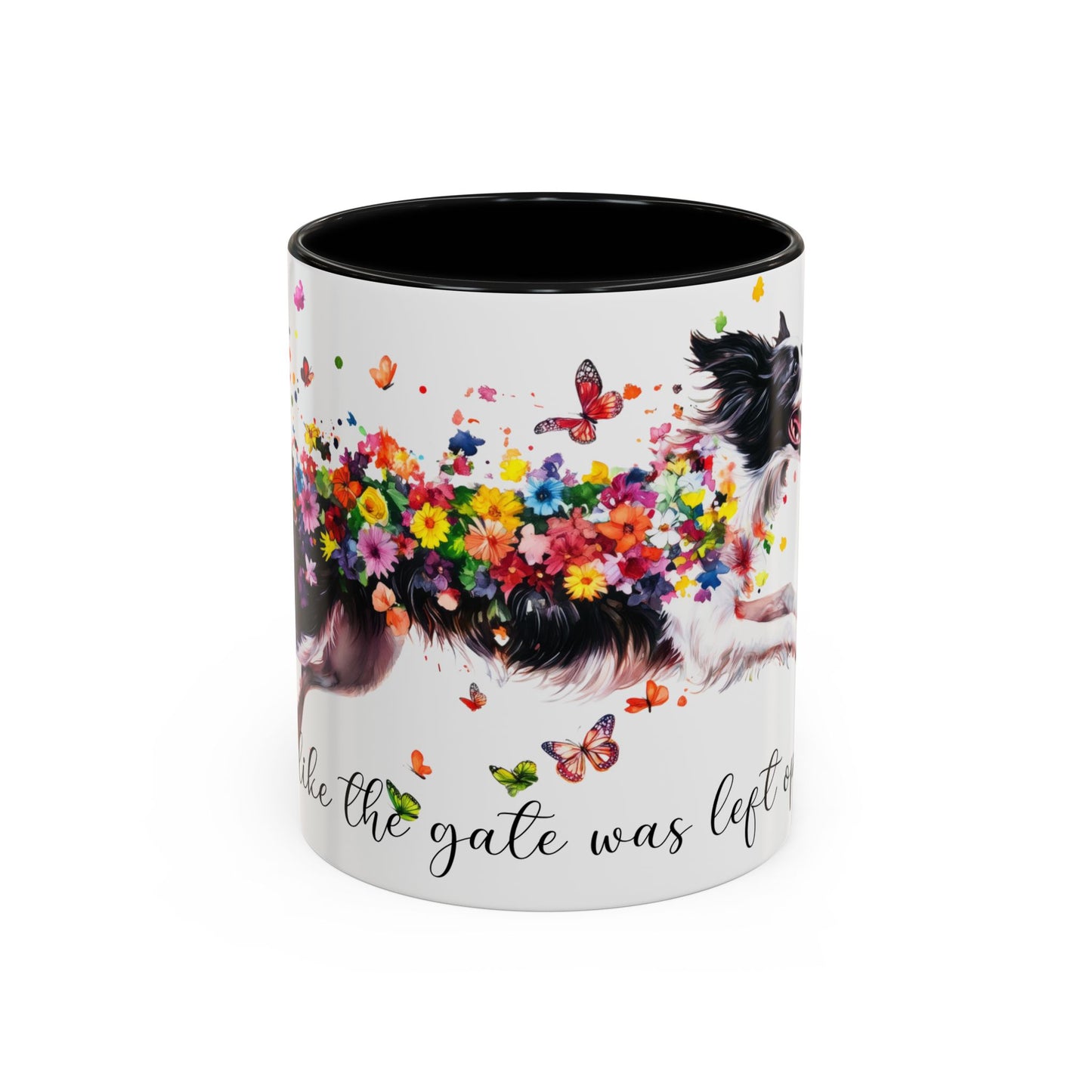 Border Collie,  Live like the gate was left open, Colorful Accent Mugs, 11oz