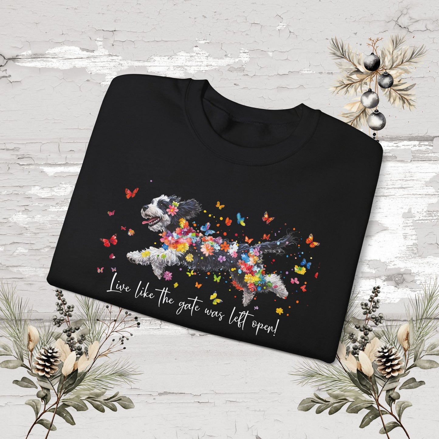 Bernedoodle Live like the gate was left open, unisex Sweatshirt