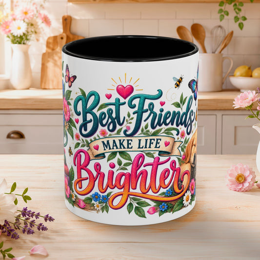Best Friends Make Life Better, 11oz  accent mug