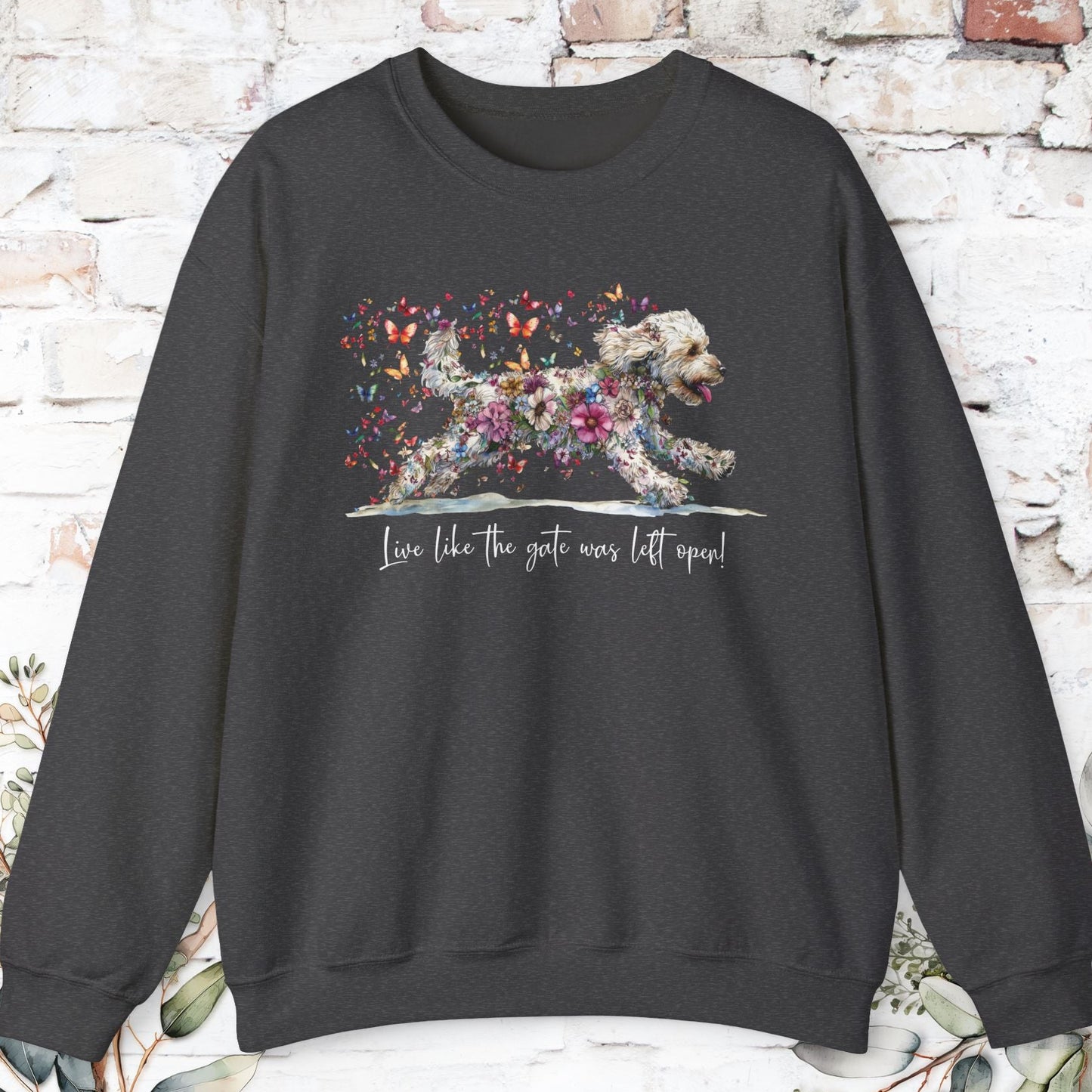Labradoodle #2 Live like the gate was left open. Personalised Sweatshirt