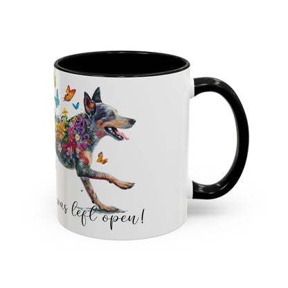 Australian Cattle Dog “Live like the gate was left open" Accent Mugs, 11oz