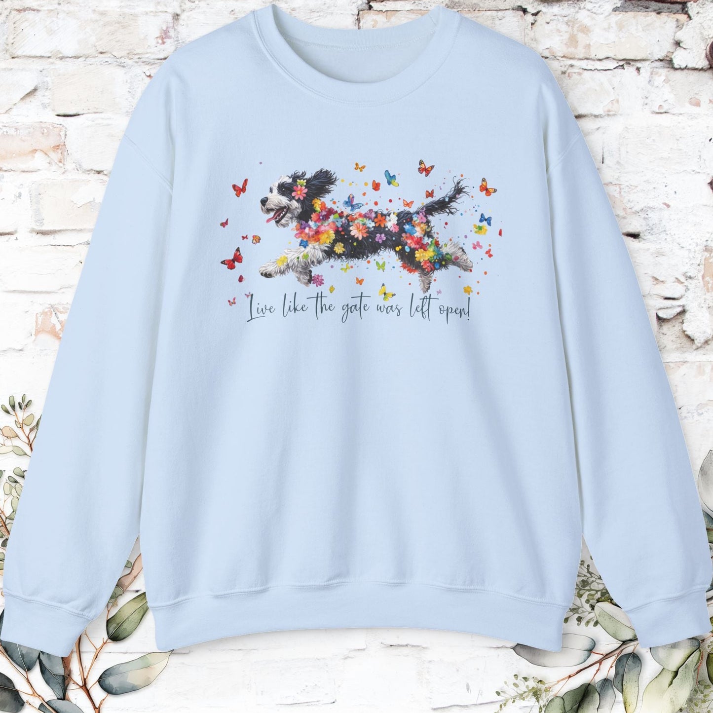 Bernedoodle Live like the gate was left open, unisex Sweatshirt