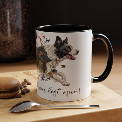 Border Collie #1 “Live like the gate was left open" Accent Mugs, 11oz