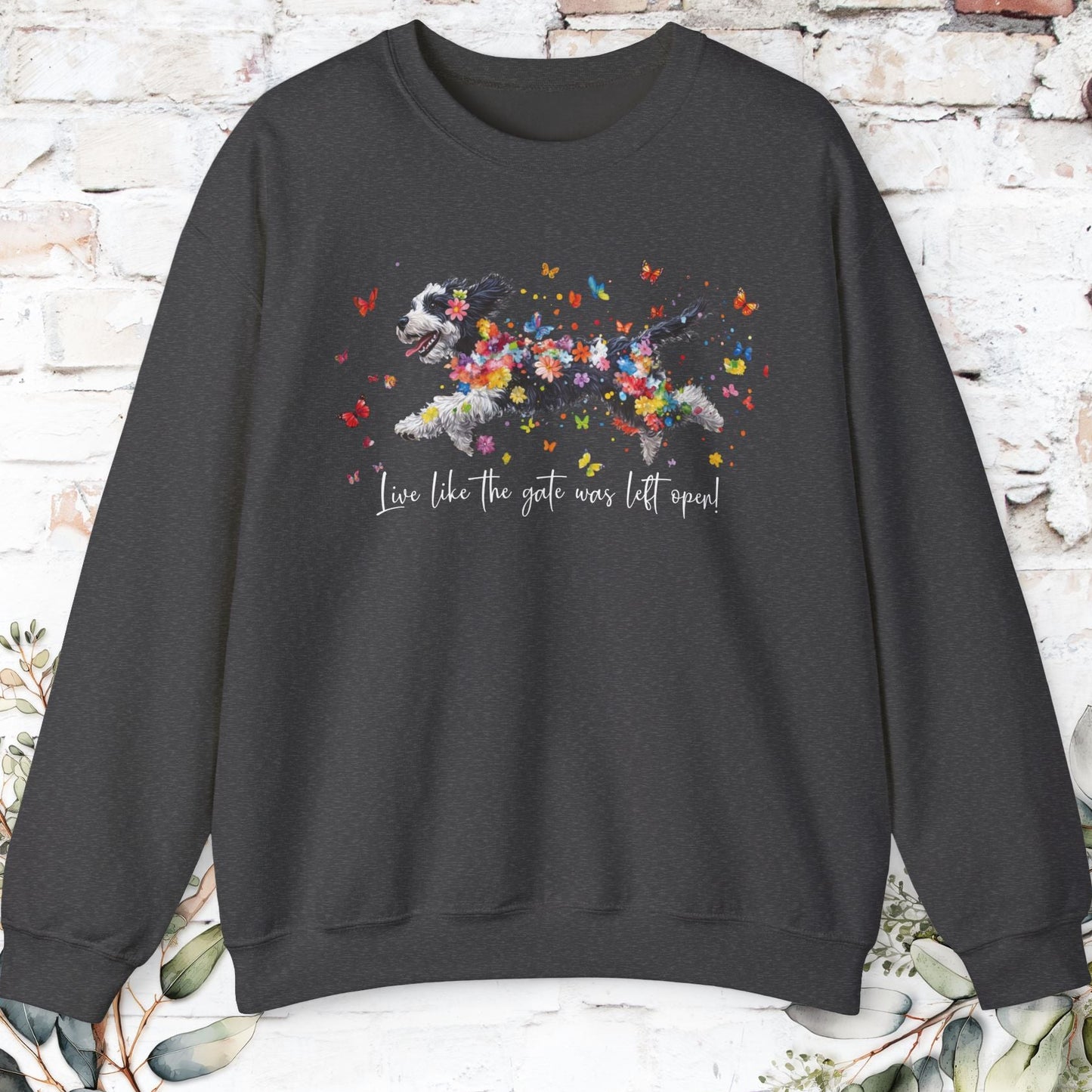 Bernedoodle Live like the gate was left open, unisex Sweatshirt