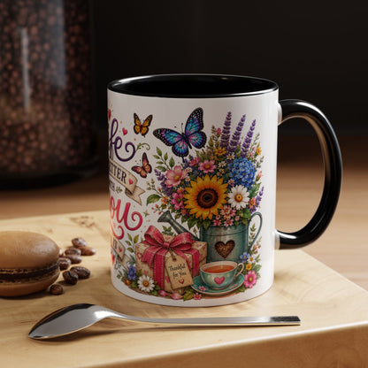 Life is better with you in it, 11oz  accent mug