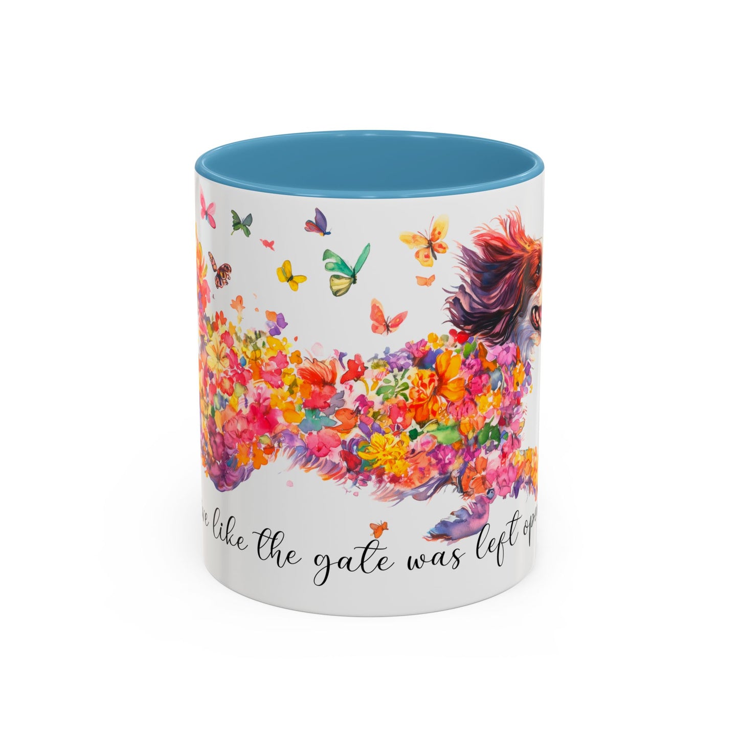 CAVALIER KING CHARLES live like the gate was left open colourful Mugs, 11oz