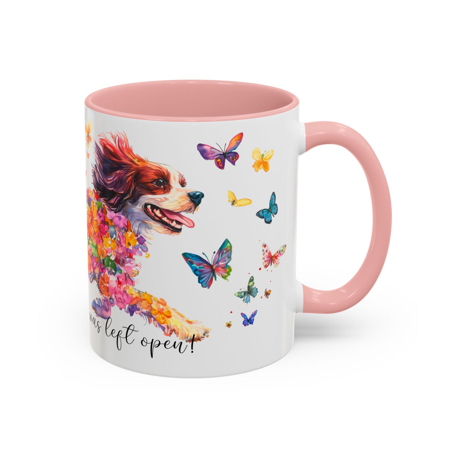 CAVALIER KING CHARLES live like the gate was left open colourful Mugs, 11oz