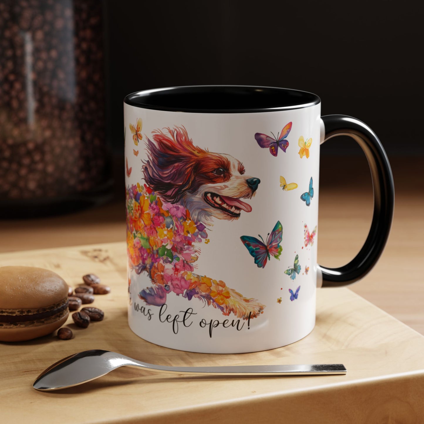 CAVALIER KING CHARLES live like the gate was left open colourful Mugs, 11oz