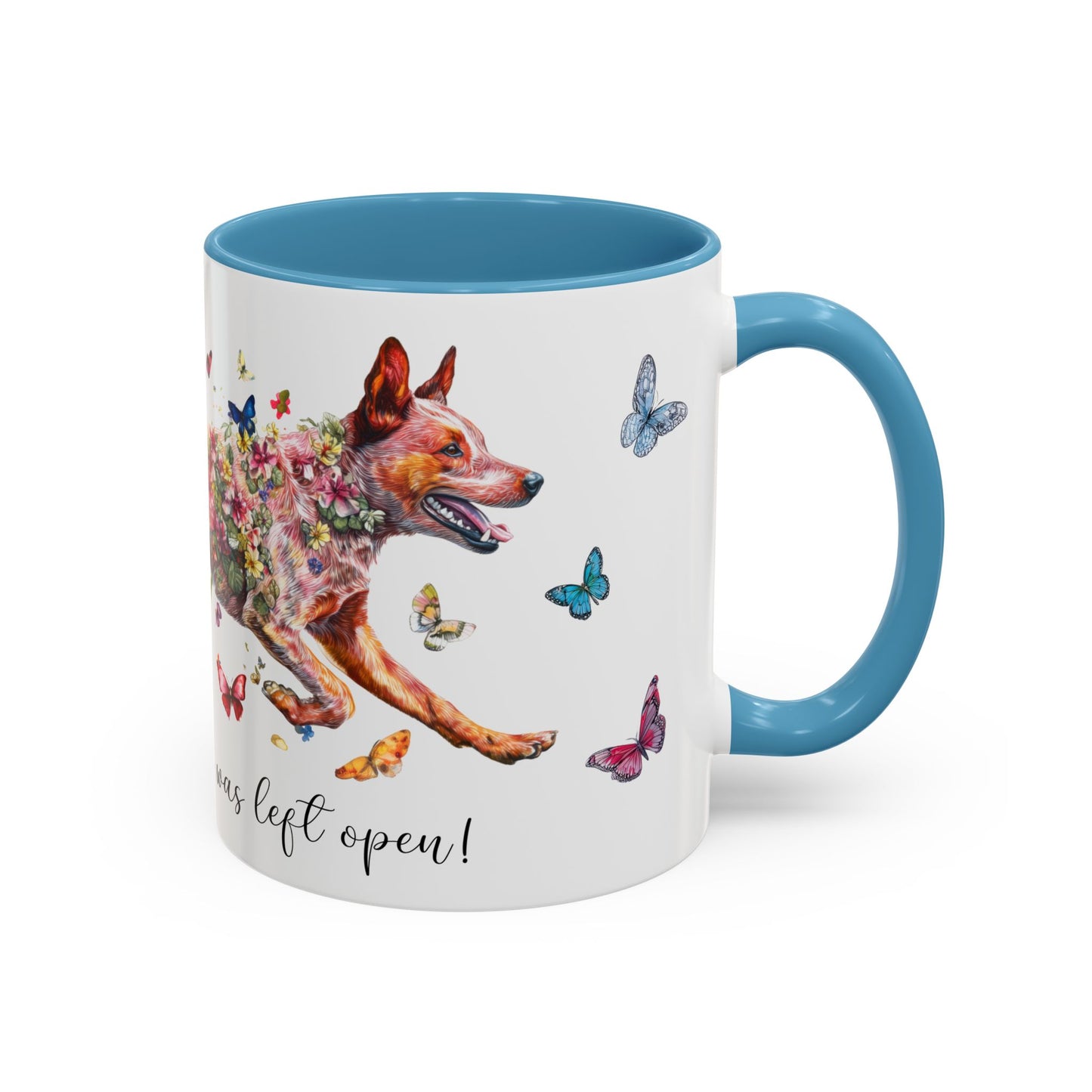 Red Heeler (Cattle dog)  Live like the gate Accent Mugs, 11oz