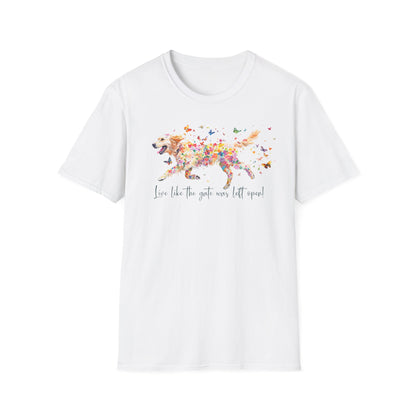 PC Golden Retriever 'Live like the gate was left open' T shirt