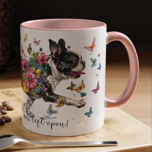 Boston Terrier #2 Live like the gate was left open, Accent Mugs, 11oz