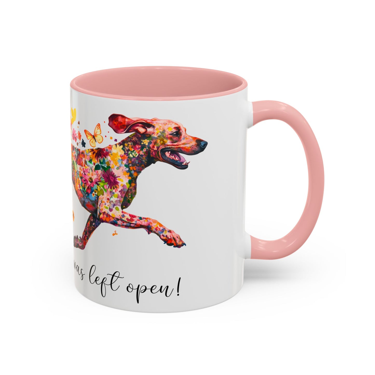 German Short Haired Pointer, Live like the gate was left open, Colorful Accent Mugs, 11oz