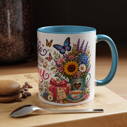 Life is better with you in it, 11oz  accent mug