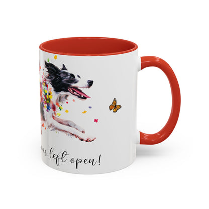 Border Collie,  Live like the gate was left open, Colorful Accent Mugs, 11oz