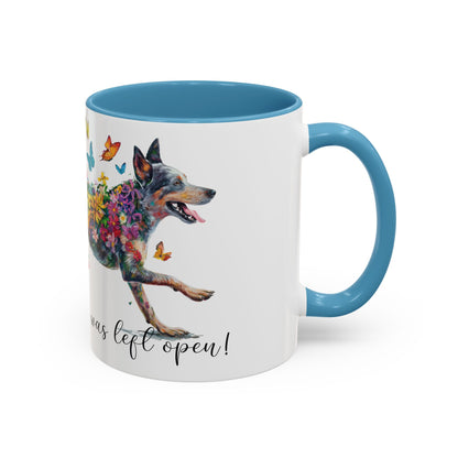 Australian Cattle Dog “Live like the gate was left open" Accent Mugs, 11oz