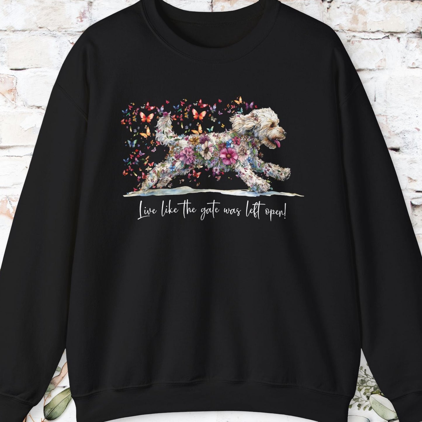 Labradoodle #2 Live like the gate was left open. Personalised Sweatshirt