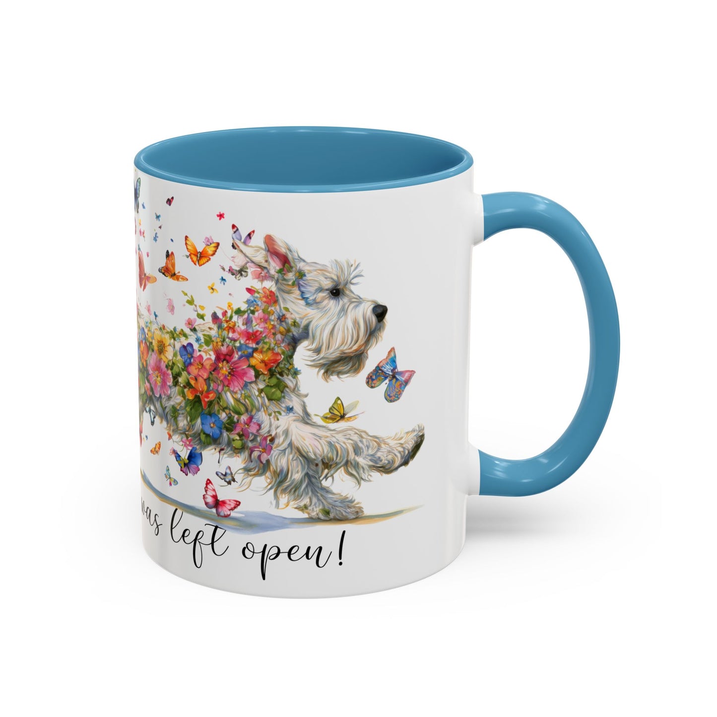 Schnauzer #2,  Live like the gate was left open, Colorful Accent Mugs, 11oz