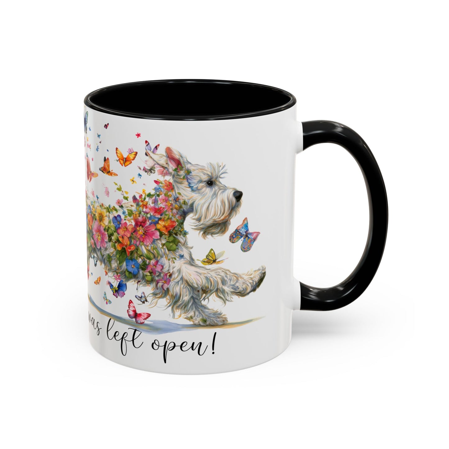 Schnauzer #2,  Live like the gate was left open, Colorful Accent Mugs, 11oz