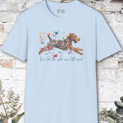 Airedale Terrier "Live like the gate was left open" T shirt