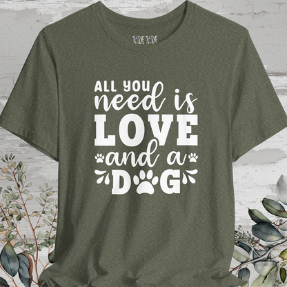 All You Need is Love & a Dog, Unisex T shirt