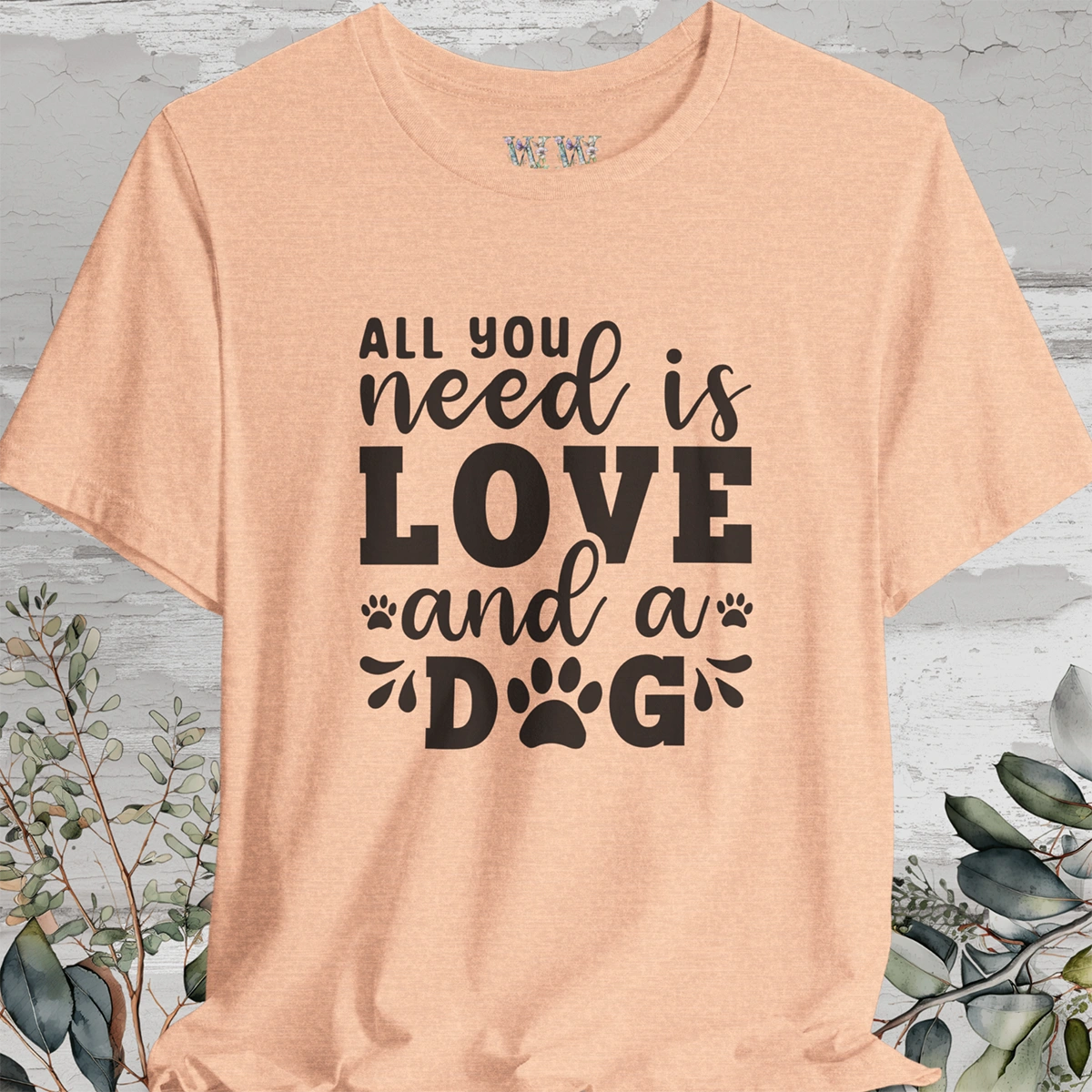 All You Need is Love & a Dog, Unisex T shirt