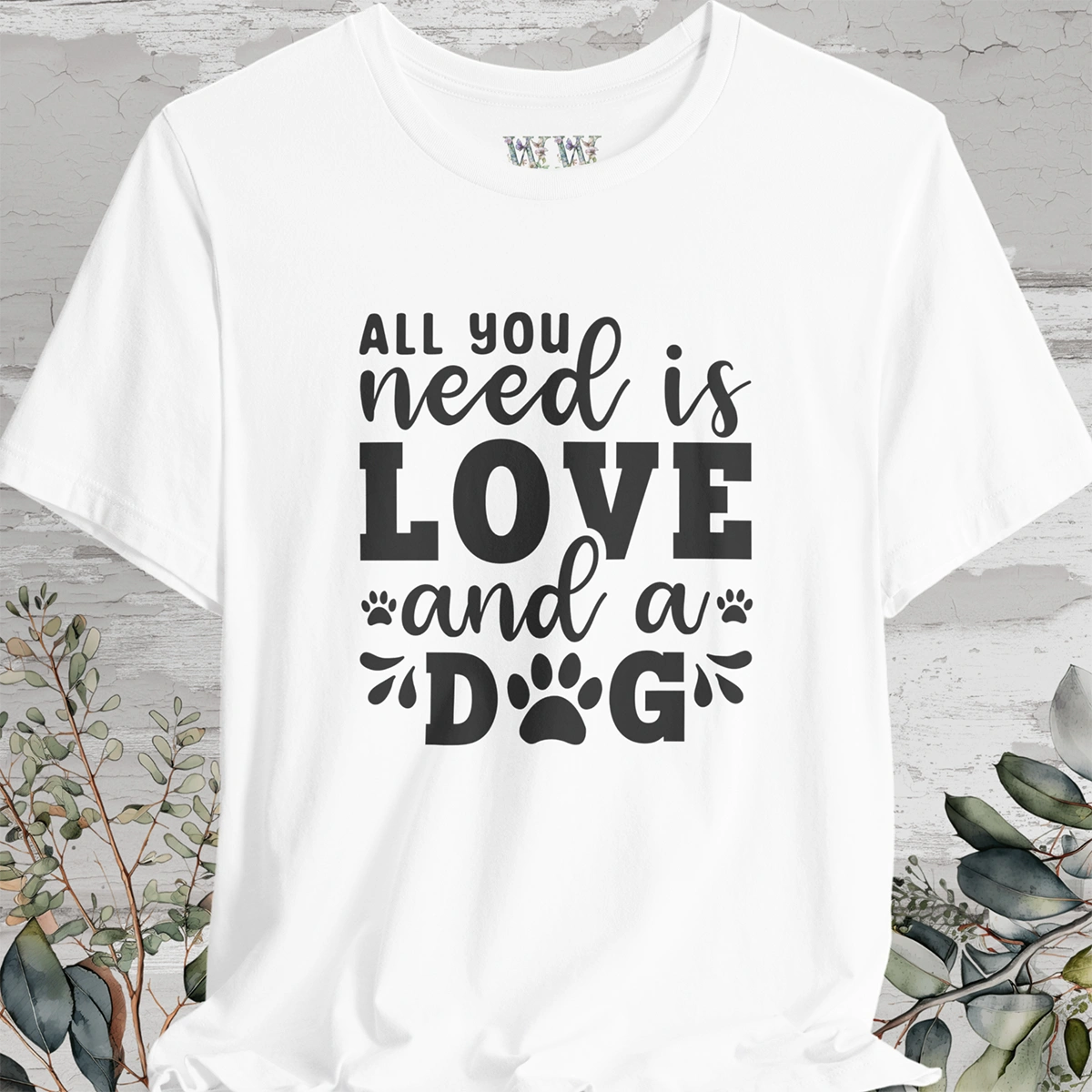 All You Need is Love & a Dog, Unisex T shirt