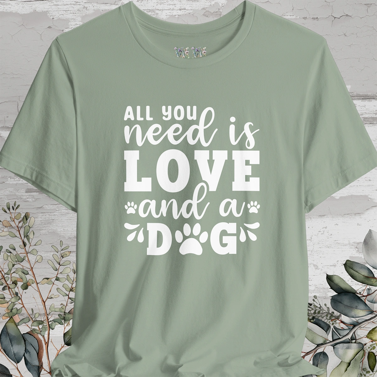 All You Need is Love & a Dog, Unisex T shirt