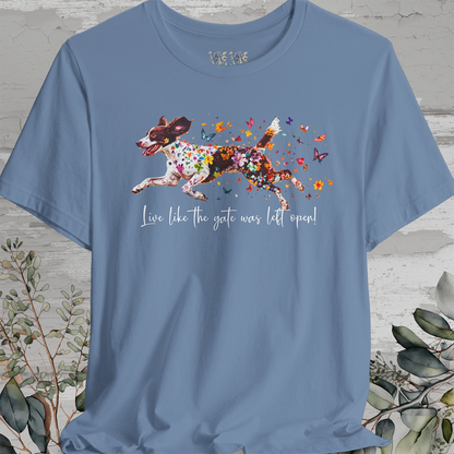 American Brittany #3 "Live like the gate was left open" Unisex T shirt