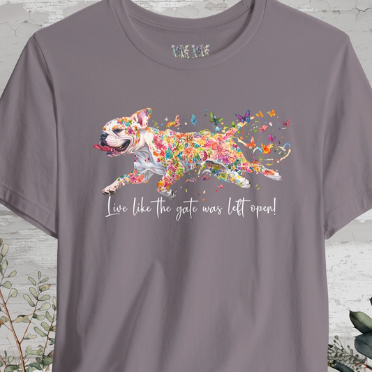 American Bulldog - Live like the gate was left open T shirt