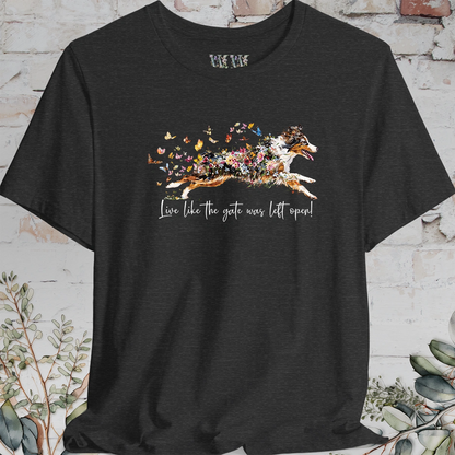 Australian Shepherd (docked) #3 'Live like the gate was left open' T shirt