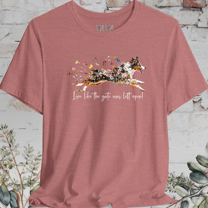 Australian Shepherd (docked) #3 'Live like the gate was left open' T shirt