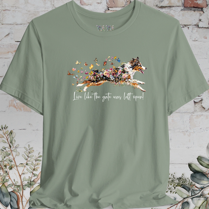 Australian Shepherd (docked) #3 'Live like the gate was left open' T shirt