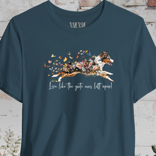 Australian Shepherd (docked) #3 'Live like the gate was left open' T shirt