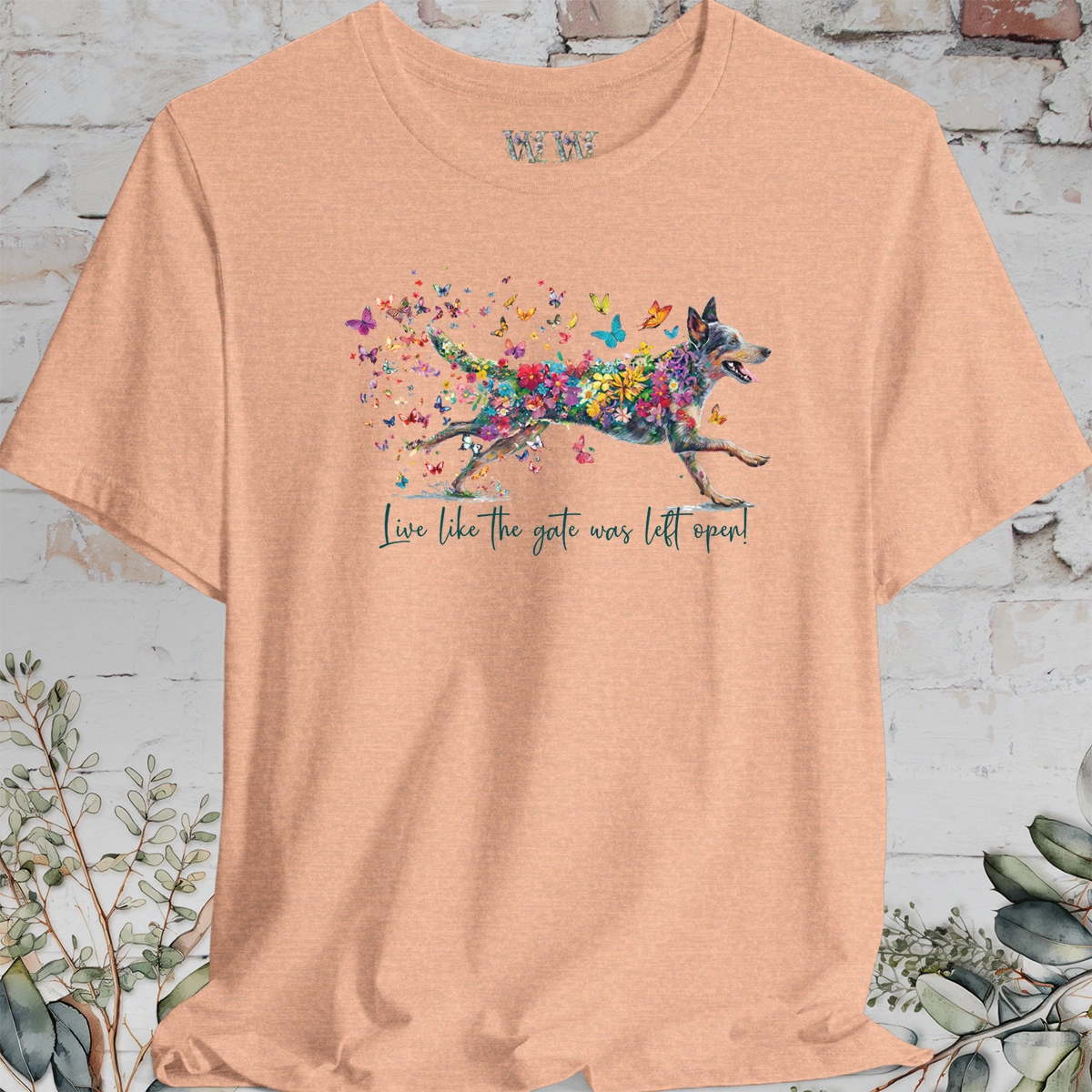 Australian Cattle Dog #2 "Live like the gate was left open" Unisex T shirt